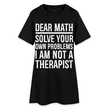 dear math funny shirt - Women’s T-Shirt Dress - black - Front