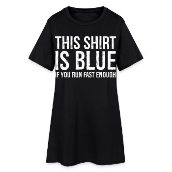 Cette chemise est bleue si vous courez assez vite - Robe T-shirt Femme - noir - Devant