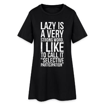 lazy is a very strong word funny shirt - Frauen T-Shirt-Kleid - Schwarz - Vorne