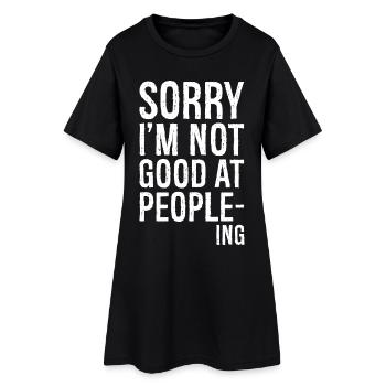 sorry I'm not good at peopleing funny shirt - Frauen T-Shirt-Kleid - Schwarz - Vorne