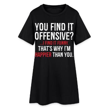 Tu le trouves je trouve ça drôle c’est pourquoi je suis plus heureux - Robe T-shirt Femme - noir - Devant