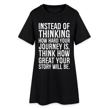 Au lieu de penser à quel point votre voyage est difficile - Robe T-shirt Femme - noir - Devant