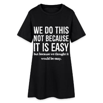 Nous ne le faisons pas parce que c’est facile - Robe T-shirt Femme - noir - Devant