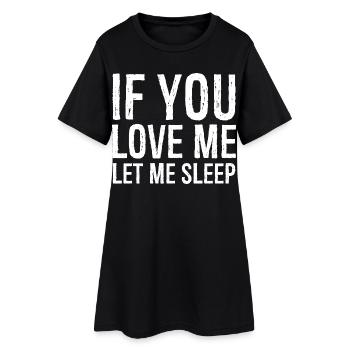 Si tu m’aimes, laisse-moi dormir - Robe T-shirt Femme - noir - Devant