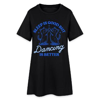 Le sommeil, c’est bien, mais la danse, c’est mieux – Motif du chat - Robe T-shirt Femme - noir - Devant