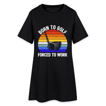 Golf - Né pour le golf, forcé de travailler I - Robe T-shirt Femme - noir - Devant