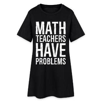 Les professeurs de mathématiques ont des problèmes - Robe T-shirt Femme - noir - Devant