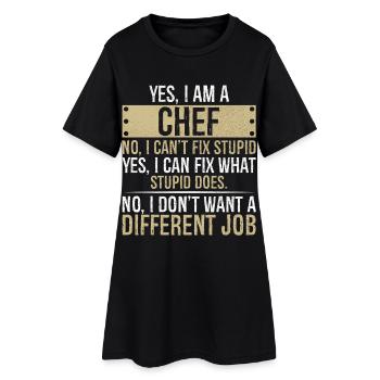 yes I am CHEF no I can t fix stupid yes - Frauen T-Shirt-Kleid - Schwarz - Vorne