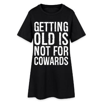 getting old is not for cowards - Women’s T-Shirt Dress - black - Front