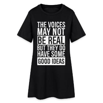 the voices may not be real but they do have some - Frauen T-Shirt-Kleid - Schwarz - Vorne