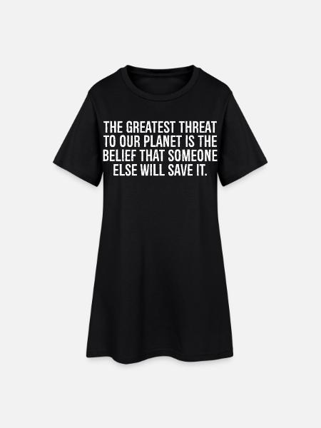 the greatest threat to our planet is the belief - Frauen T-Shirt-Kleid - Schwarz