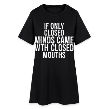 Si seulement les esprits fermés venaient avec la bouche fermée - Robe T-shirt Femme - noir - Devant
