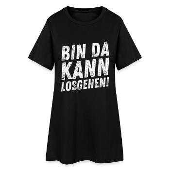 Lustiger Spruch Bin Da Kann Losgehen Humor - Frauen T-Shirt-Kleid - Schwarz - Vorne