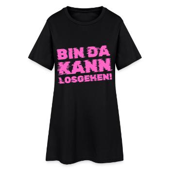 Lustiger Spruch Bin Da Kann Losgehen Damen - Frauen T-Shirt-Kleid - Schwarz - Vorne