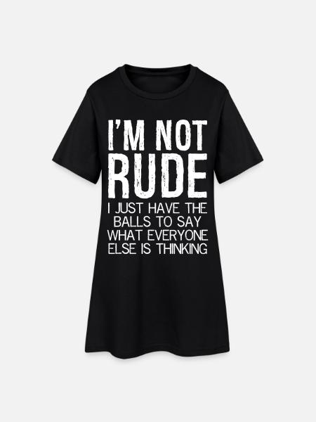 I'm not rude I just have the balls to say what - Women’s T-Shirt Dress - black