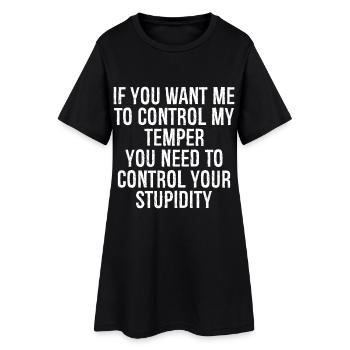 Si tu veux que je contrôle mon tempérament, tu dois - Robe T-shirt Femme - noir - Devant
