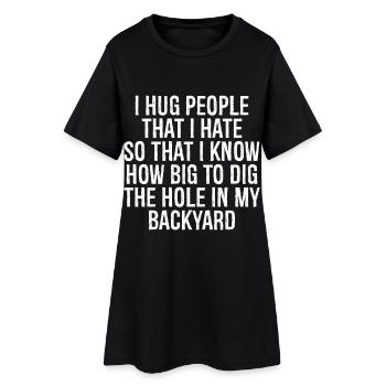 Je serre dans mes bras les gens que je déteste pour savoir à quel point - Robe T-shirt Femme - noir - Devant