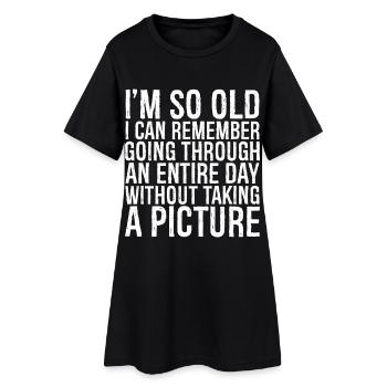 Je suis si vieux que je me souviens d’avoir traversé toute une - Robe T-shirt Femme - noir - Devant