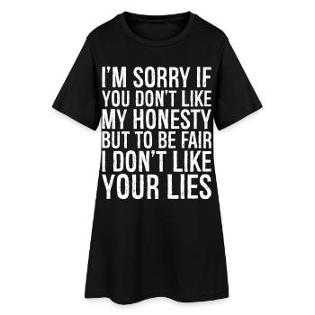 Je suis désolé si vous n’aimez pas mon honnêteté, mais soyez juste - Robe T-shirt Femme - noir - Devant