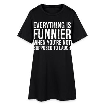 Alles ist lustiger, wenn man es nicht soll - Frauen T-Shirt-Kleid - Schwarz - Vorne