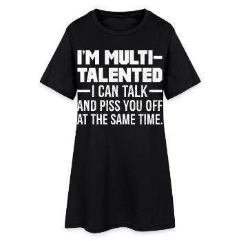 I'm multi talented I can talk and piss you off - Frauen T-Shirt-Kleid - Schwarz - Vorne