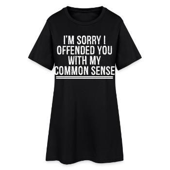 Je suis désolé de vous avoir offensé avec mon bon sens - Robe T-shirt Femme - noir - Devant