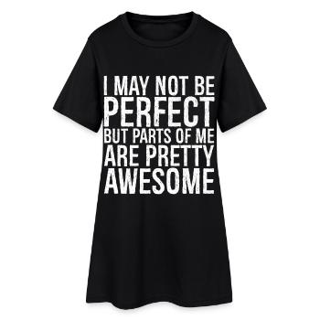 I may not be perfect but parts are pretty awesome - Frauen T-Shirt-Kleid - Schwarz - Vorne