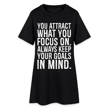 Vous attirez ce sur quoi vous vous concentrez Gardez toujours vos objectifs - Robe T-shirt Femme - noir - Devant