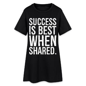 Le succès est meilleur lorsqu’il est partagé - Robe T-shirt Femme - noir - Devant