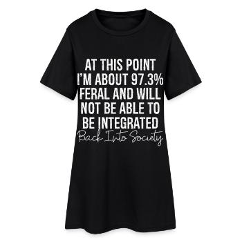 à ce stade, je suis environ 97 3 sauvage et je ne serai pas - Robe T-shirt Femme - noir - Devant