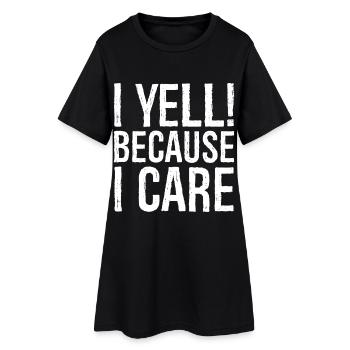 Je crie parce que je me soucie de moi - Robe T-shirt Femme - noir - Devant