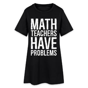 Les professeurs de mathématiques ont des problèmes - Robe T-shirt Femme - noir - Devant