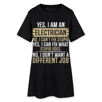 yes I am an Electrician no I can t fix stupid yes - Frauen T-Shirt-Kleid - Schwarz - Vorne