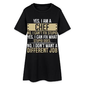yes I am CHEF no I can't fix stupid yes I can fix - Frauen T-Shirt-Kleid - Schwarz - Vorne