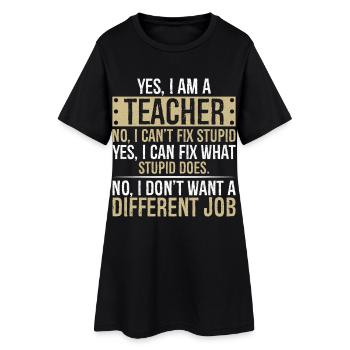 yes I am a teacher no I can't fix stupid yes I can - Frauen T-Shirt-Kleid - Schwarz - Vorne