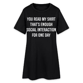 Vous avez lu ma chemise, c’est assez d’interaction sociale - Robe T-shirt Femme - noir - Devant