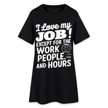 J’aime mon travail, sauf pour les heures de travail - Robe T-shirt Femme - noir - Devant