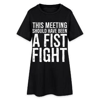 Cette réunion aurait dû être une bagarre à coups de poing - Robe T-shirt Femme - noir - Devant