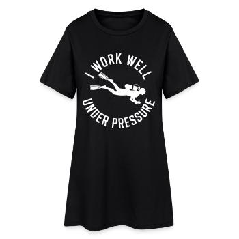 Diving I Work Well Under Pressure Diver Diving - Women’s T-Shirt Dress - black - Front