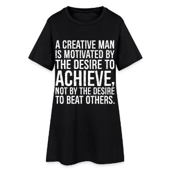 a creative man is motivated by the desire to - Women’s T-Shirt Dress - black - Front