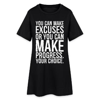 tu peux trouver des excuses ou tu peux faire des progrès - Robe T-shirt Femme - noir - Devant