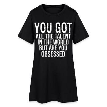 tu as tout le talent du monde mais es-tu - Robe T-shirt Femme - noir - Devant
