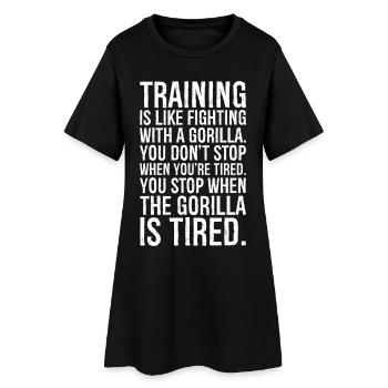 Training ist wie der Kampf mit einem Gorilla, den du - Frauen T-Shirt-Kleid - Schwarz - Vorne