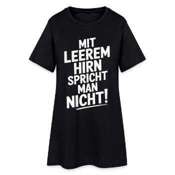 Mit Leerem Hirn Spricht Man Nicht Sarkasmus Büro - Frauen T-Shirt-Kleid - Schwarz - Vorne