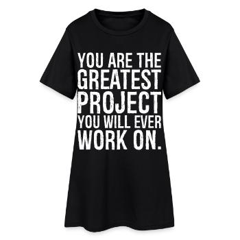 Vous êtes le plus grand projet sur lequel vous travaillerez - Robe T-shirt Femme - noir - Devant