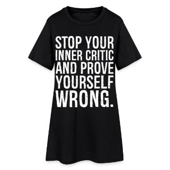 Arrêtez votre critique intérieur et prouvez que vous avez tort - Robe T-shirt Femme - noir - Devant