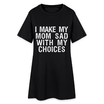 Je rends ma mère triste avec mes choix - Robe T-shirt Femme - noir - Devant