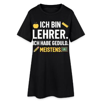 Ich Bin Lehrer Ich Habe Geduld Meistens - Frauen T-Shirt-Kleid - Schwarz - Vorne