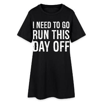 J’ai besoin d’aller courir ce jour de congé - Robe T-shirt Femme - noir - Devant