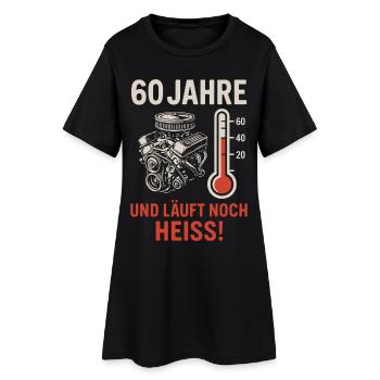 60 Jahre – Und läuft noch heiß! - Frauen T-Shirt-Kleid - Schwarz - Vorne